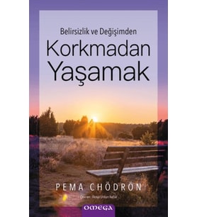 Korkmadan Yaşamak