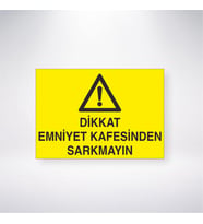 Dikkat Emniyet Kafesinden Sarkmayın 21x28 Arkası Yapışkanlı Levha