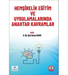 Hemşirelik Eğitim ve Uygulamalarında Anahtar Kavramlar