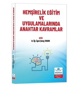 Hemşirelik Eğitim ve Uygulamalarında Anahtar Kavramlar