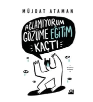Ağlamıyorum Gözüme Eğitim Kaçtı