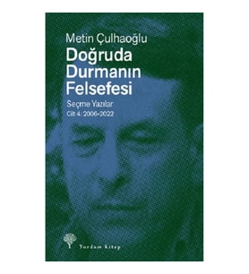 Doğruda Durmanın Felsefesi Cilt 4