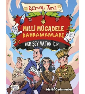 Milli Mücadele Kahramanları - Her Şey Vatan İçin