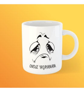 Onsuz Yaşayamam Bardak Kupa