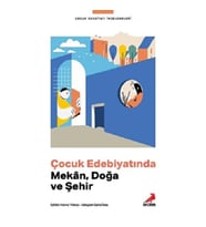 Çocuk Edebiyatında Mekân, Doğa ve Şehir