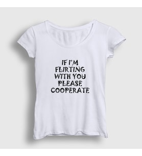 Presmono Kadın Beyaz If I'm Flirting Please Cooperate T-Shirt 469777tt (Beyaz)