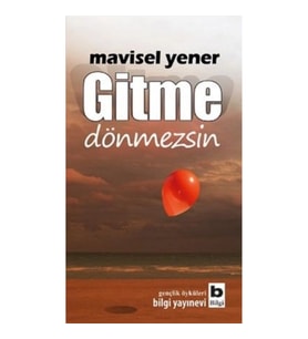 Gitme Dönmezsin