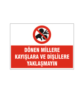 Dönen millere yaklaşma, isg uyarı levhası