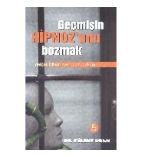 Geçmişin Hipnozunu Bozmak
