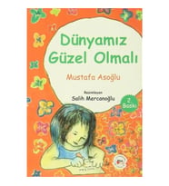 Dünyamız Güzel Olmalı