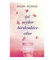 İyi Şeyler Birdenbire Olur
