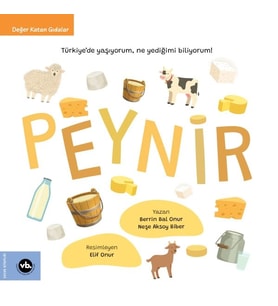 Peynir - Berrin Bal Onur, Neşe Aksoy Biber (Değer Katan Gıdalar Serisi)