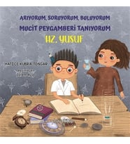 Arıyorum, Soruyorum, Buluyorum Mucit Peygamberi Tanıyorum – Hz. Yusuf