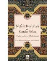 Nefsin Kusurları ve Kurtuluş Yolları
