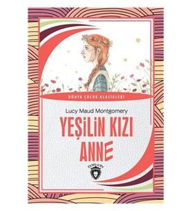 YEŞİLİN KIZI ANNE - LUCY MAUD MONGOMERY - DORLİON