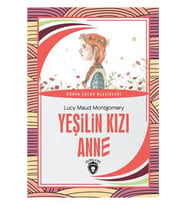 YEŞİLİN KIZI ANNE - LUCY MAUD MONGOMERY - DORLİON