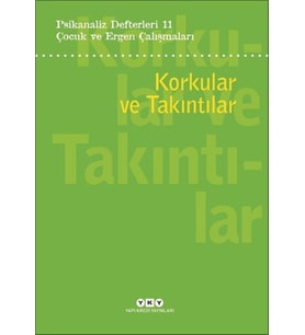 Psikanaliz Defterleri 11:Korkular Ve Takıntılar
