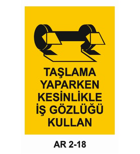 TAŞLAMA YAPARKEN KESİNLİKLE İŞ GÖZLÜĞÜ KULLAN İŞ GÜVENLİĞİ UYARI LEVHASI 1 ADET PVC 21 X 29CM