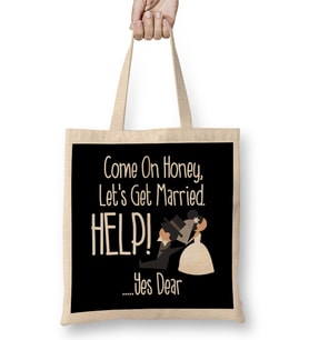 Come On Honey, Let's Get Married Help! Funny Bez Çanta Uzun Saplı