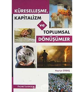 Küreselleşme, Kapitalizm Ve Toplumsal Dönüşümler (Krem)