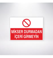 Mikser Durmadan İçeri Girmeyin