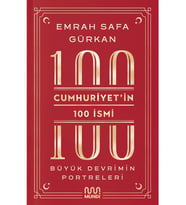 Cumhuriyetin 100 İsmi: Büyük Devrimin Portreleri - Emrah Safa Gürkan