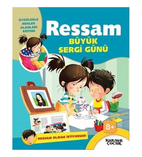 Ressam: Büyük Sergi Günü - Ressam Olmak İstiyorum