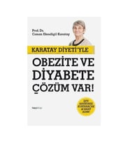 Canan Efendigil Karatay-Karatay Diyeti'yle Obezite ve Diyabete Çözüm Var! 9786055181154