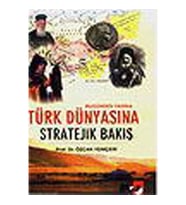 Türk Dünyasına Stratejik Bakış