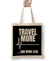 Travel More And Work Less Cute Traveling for Travelers Bez Çanta Uzun Saplı