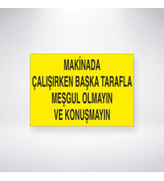 Makinada Çalışırken Başka Tarafla Meşgul Olmayın ve Konuşmayın