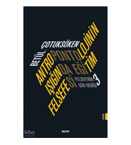Antropontolojinin Işığında Eğitim Felsefesi;Felsefenin Gör Dediği 3