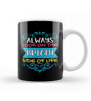 Always Look On The Bright Side Of Life Positivity Kupa Bardak Porselen