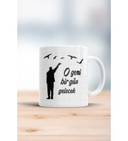 O Gemi Bir Gün Gelecek Kupa Bardak