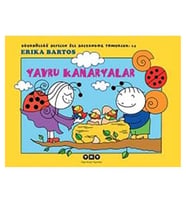 Uğurböceği Sevecen İle Salyangoz Tomurcuk 14 Yavru Kanaryalar Erika Bartos Yapı Kredi Yayınları
