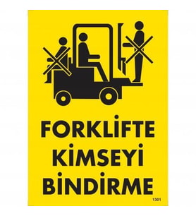 Forklifte Kimseyi Bindirme Uyarı Levhası 25x35 KOD:1301