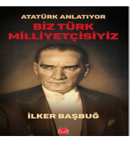 Atatürk Anlatıyor - Biz Türk Milliyetçisiyiz/