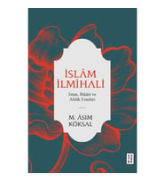 İslam İlmihali - İman, İbadet ve Ahlak Esasları