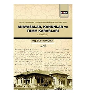 Anayasalar, Kanunlar Ve Tbmm Kararları: Türkiye Cumhuriyeti Tarihi Araştırmaları İçin Seçilmiş Tam M (Krem)