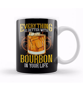 Everything Is Better With Bourbon In Your Life Kupa Bardak Porselen