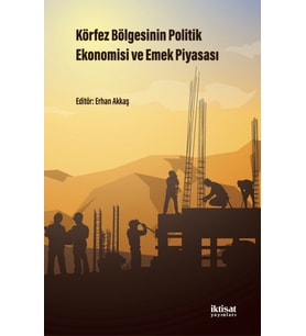 Körfez Bölgesinin Politik Ekonomisi ve Emek Piyasası