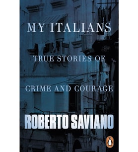 My Italians: True Stories Of Crime And Courage