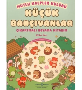 Mutlu Kalpler Kulübü - Küçük Bahçıvanlar - Çıkartmalı Boyama Kitabım