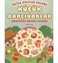 Mutlu Kalpler Kulübü - Küçük Bahçıvanlar - Çıkartmalı Boyama Kitabım