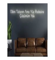Dilimi Tutarım Ama Yüz Ifadesine Çözümüm Yok Yazılı Neon Tabela