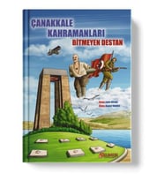 Çanakkale Kahramanları Bitmeyen Destan