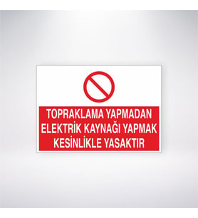 Topraklama Yapmadan Elektrik Kaynağı Yapmak Kesinlikle Yasaktır