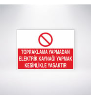 Topraklama Yapmadan Elektrik Kaynağı Yapmak Kesinlikle Yasaktır