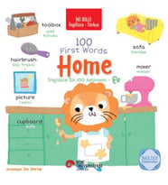 İki Dilli: İngilizce-Türkçe 100 Fırst Words – Home / İngilizce İlk 100 Kelimem – Ev İngilizce Öğreni