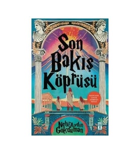 Son Bakış Köprüsü - Nehir Aydın Gökduman - Timaş Yayınları